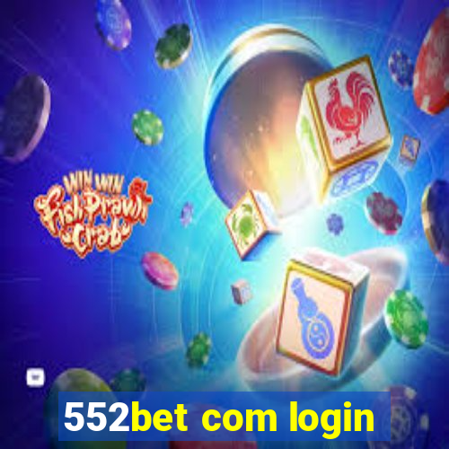 552bet com login